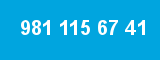 981 115 67 41